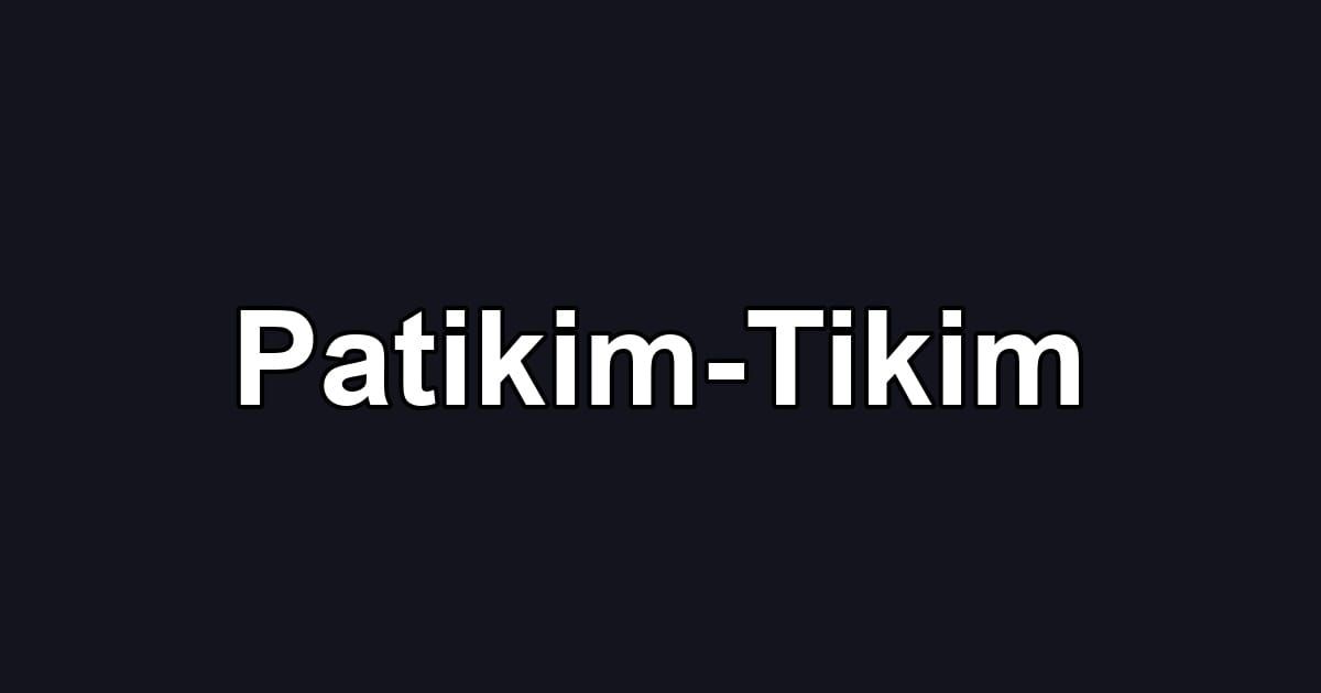 Patikim-Tikim