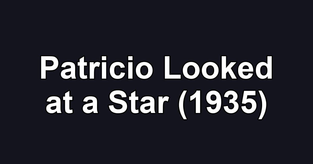 Patricio Looked at a Star (1935)