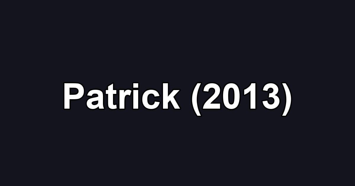 Patrick (2013)