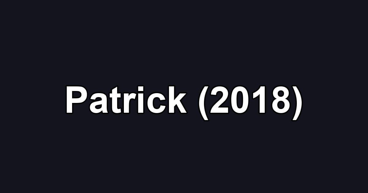 Patrick (2018)