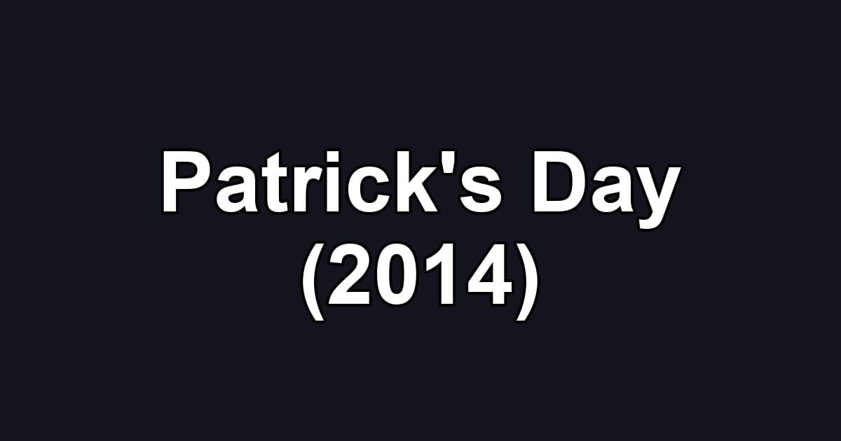 Patrick's Day (2014)