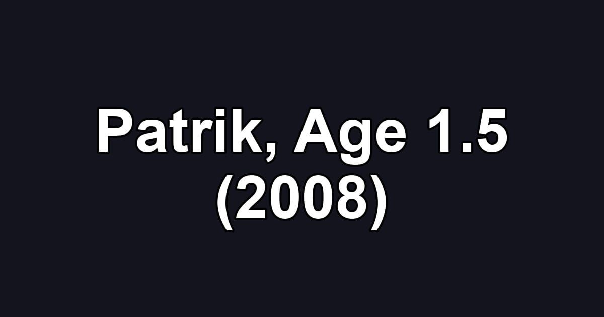 Patrik, Age 1.5 (2008)