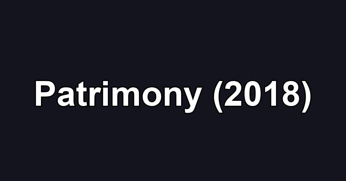 Patrimony (2018)