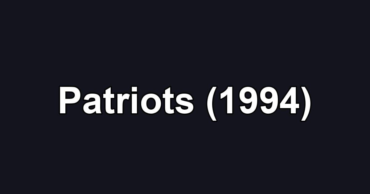 Patriots (1994)
