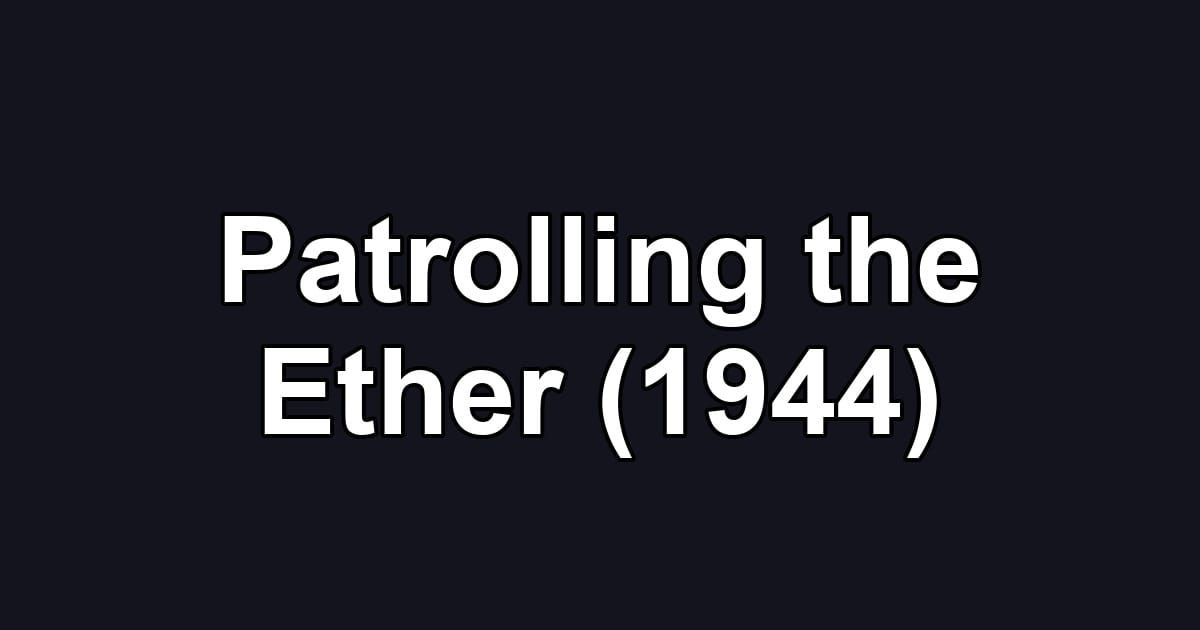 Patrolling the Ether (1944)