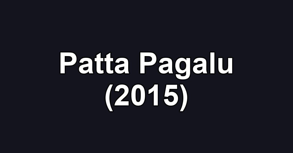 Patta Pagalu (2015)