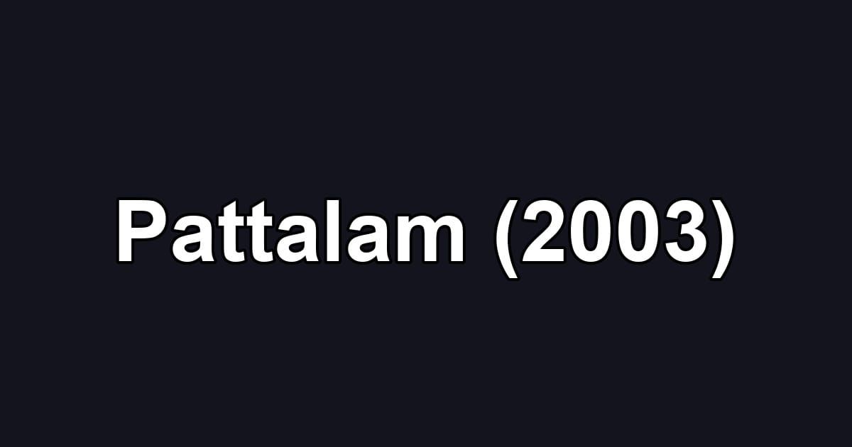 Pattalam (2003)