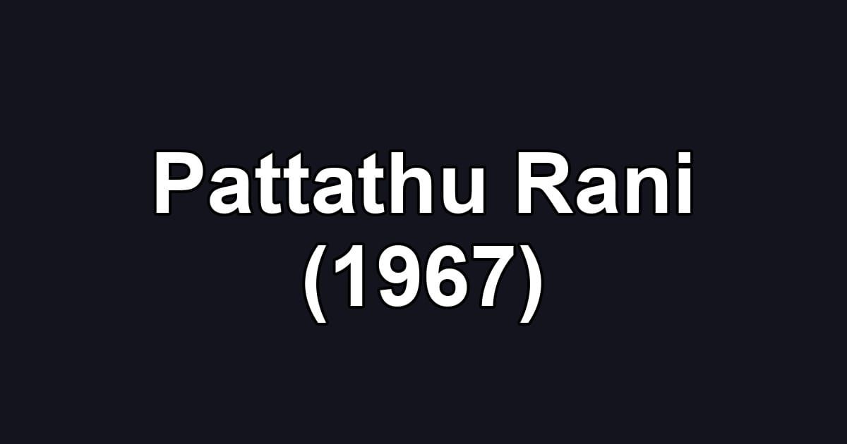 Pattathu Rani (1967)