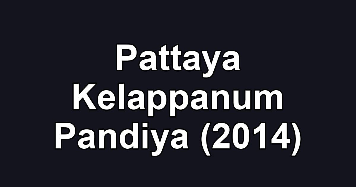 Pattaya Kelappanum Pandiya (2014)