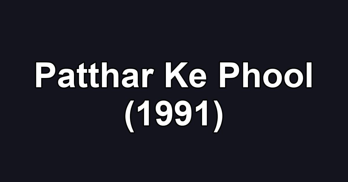 Patthar Ke Phool (1991)