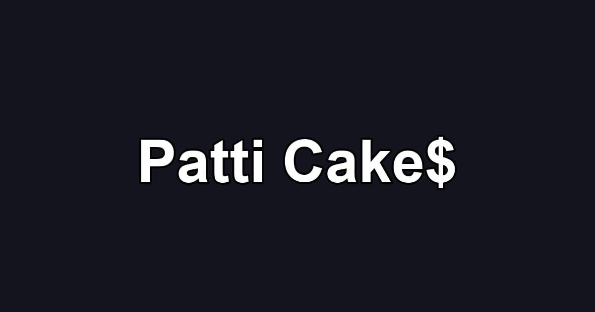 Patti Cake$