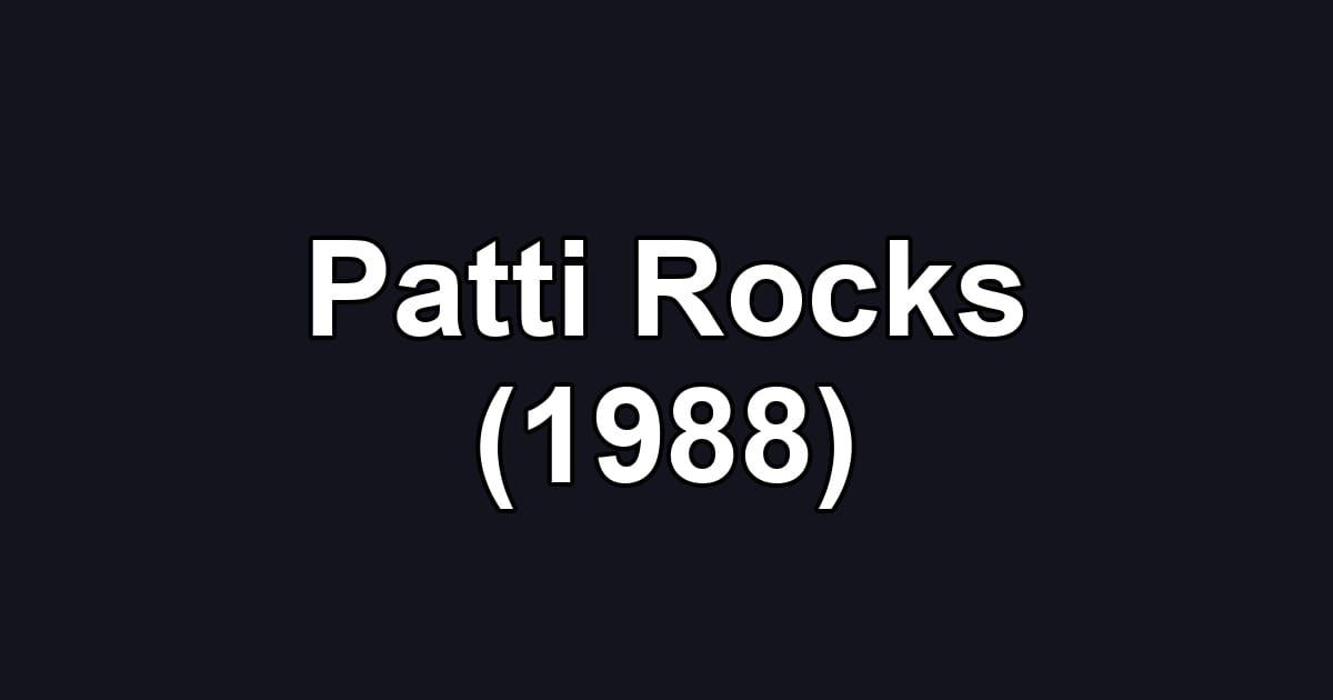 Patti Rocks (1988)