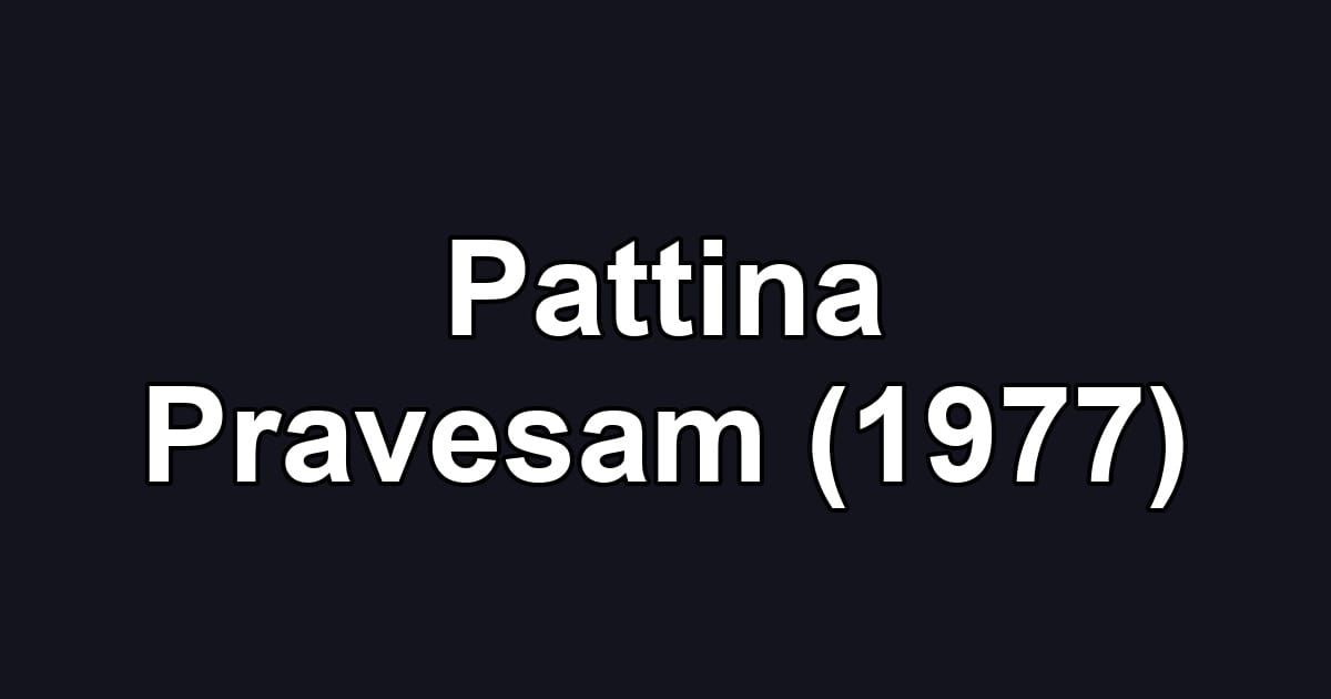 Pattina Pravesam (1977)