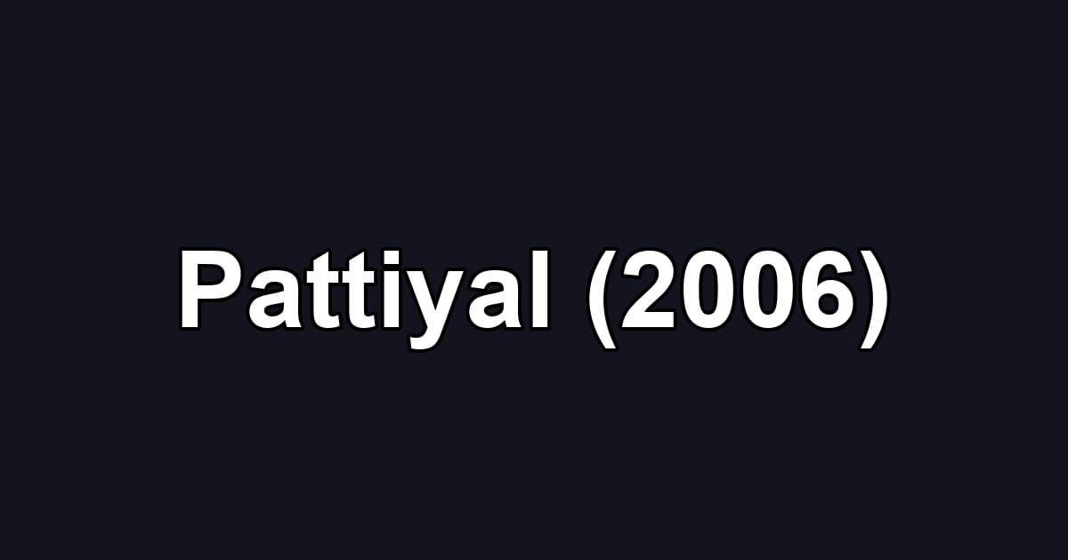 Pattiyal (2006)