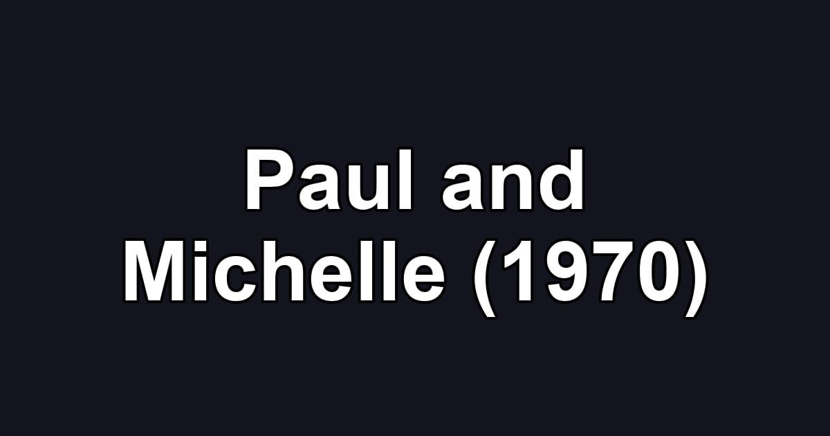 Paul and Michelle (1970)