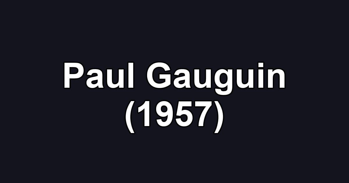Paul Gauguin (1957)