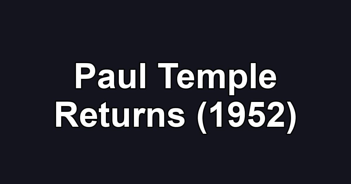 Paul Temple Returns (1952)