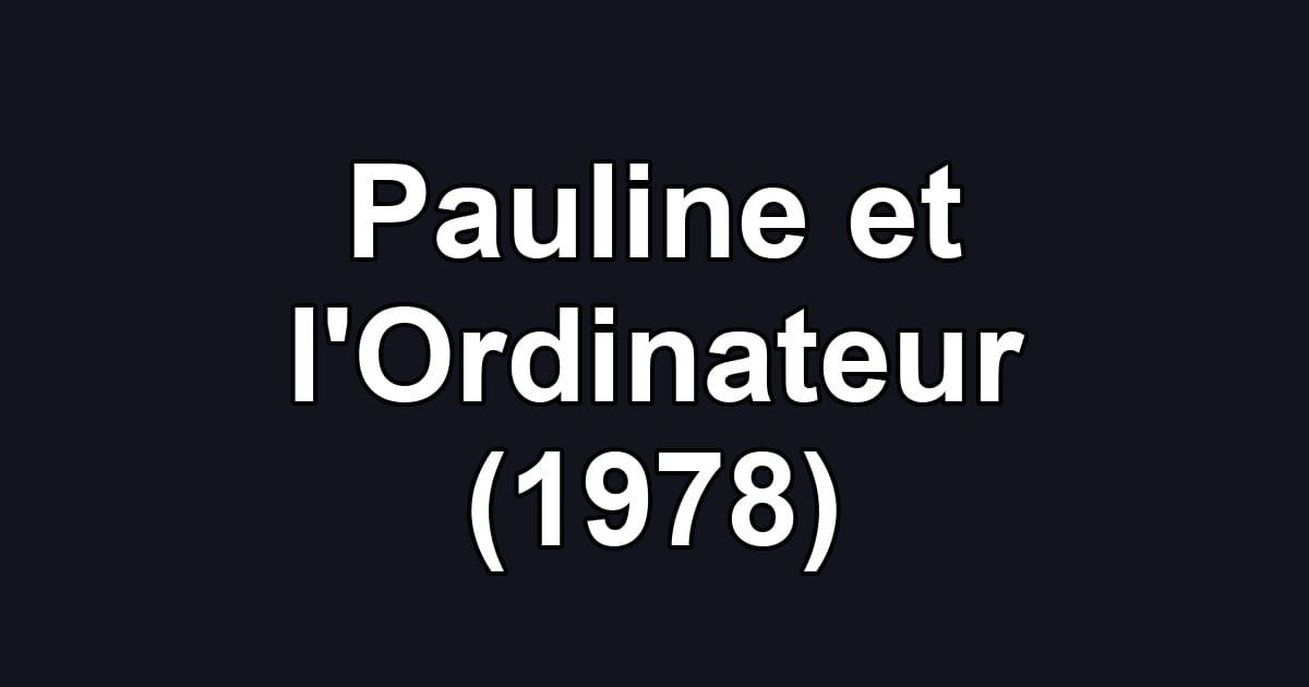 Pauline et l'Ordinateur (1978)