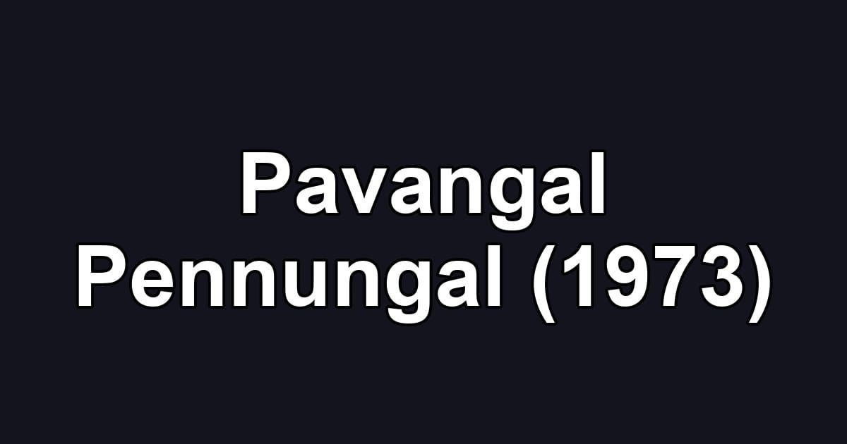 Pavangal Pennungal (1973)