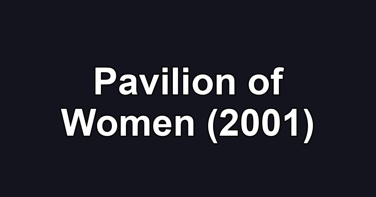 Pavilion of Women (2001)