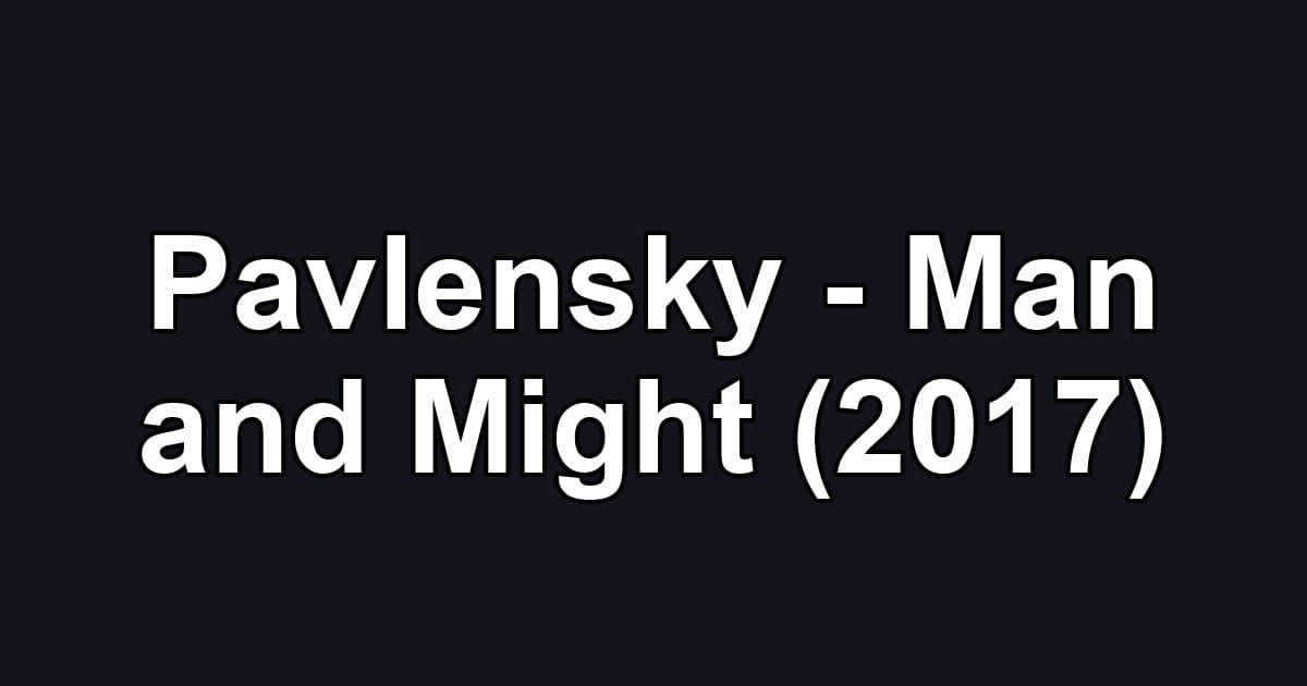 Pavlensky - Man and Might (2017)