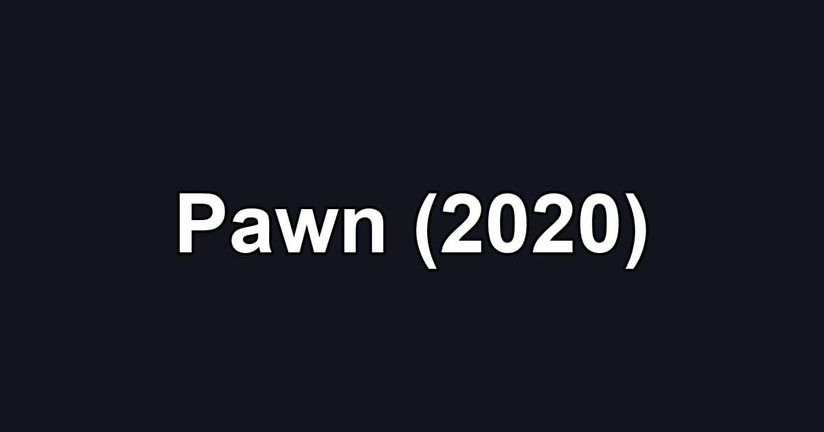 Pawn (2020)