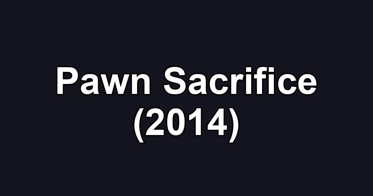 Pawn Sacrifice (2014)