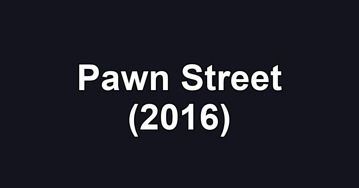 Pawn Street (2016)