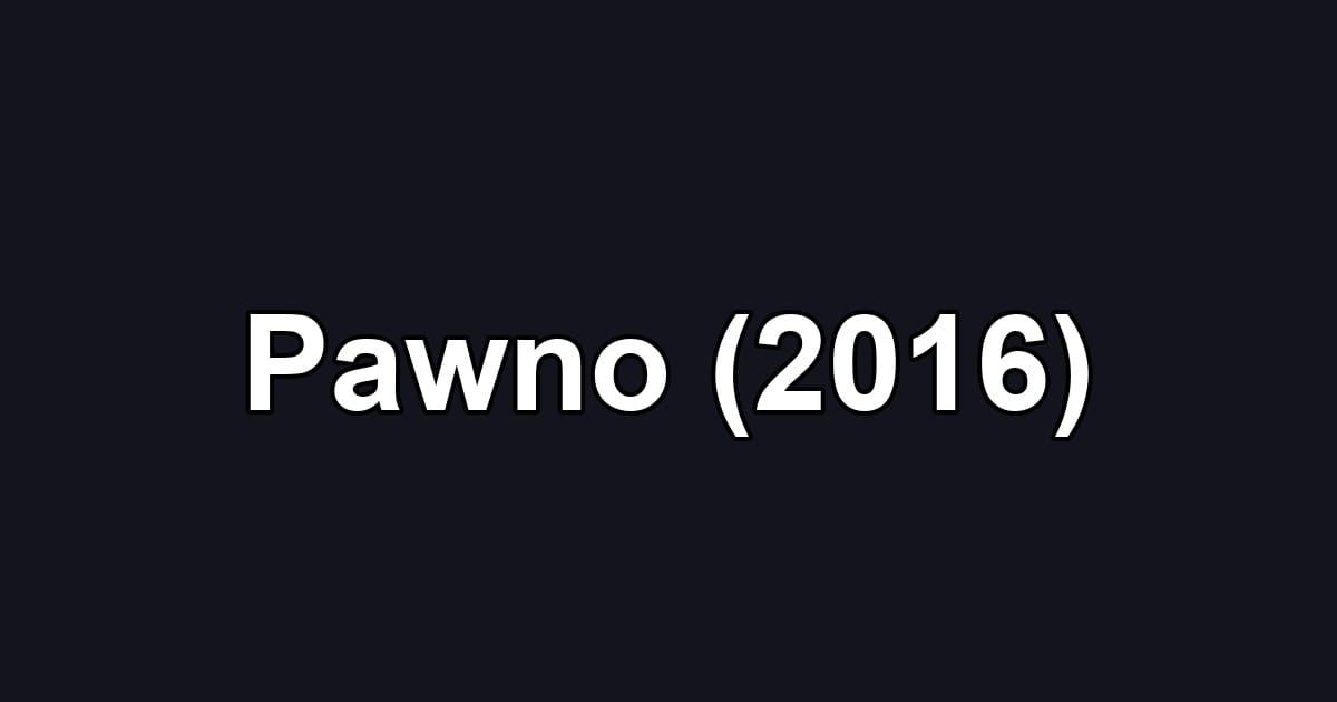 Pawno (2016)