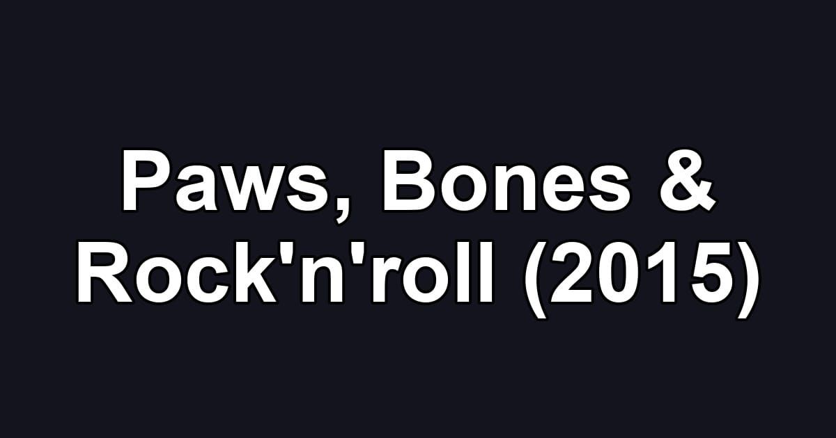Paws, Bones & Rock'n'roll (2015)