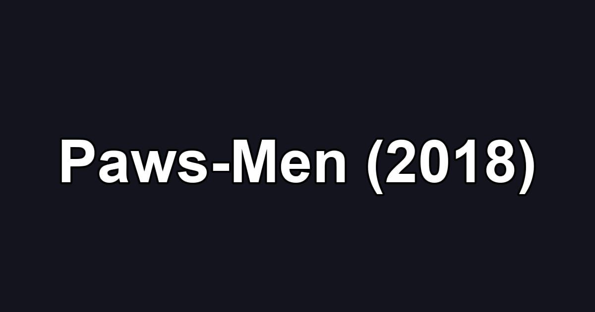 Paws-Men (2018)