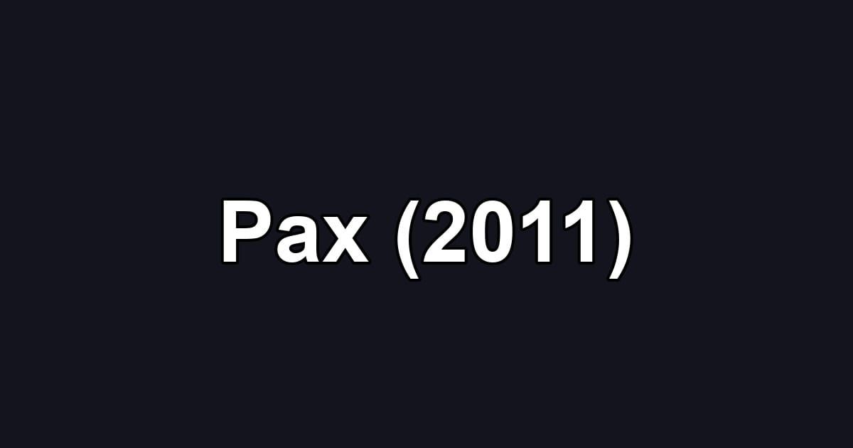 Pax (2011)