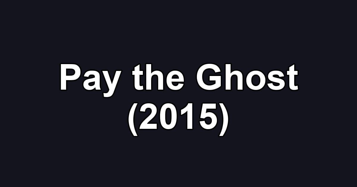 Pay the Ghost (2015)