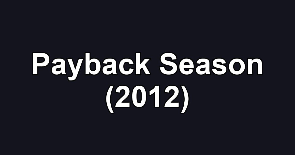 Payback Season (2012)