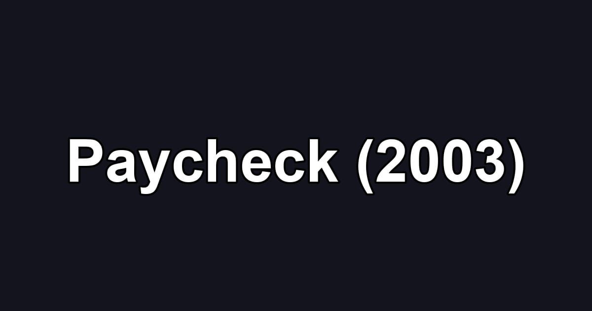 Paycheck (2003)