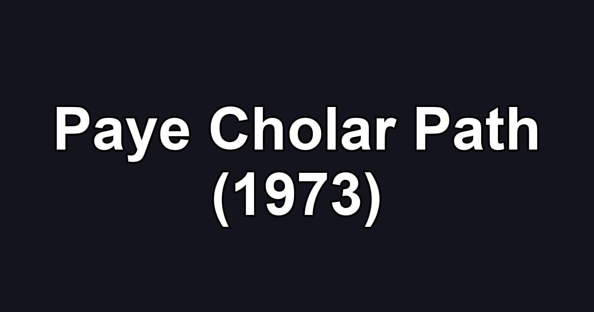 Paye Cholar Path (1973)