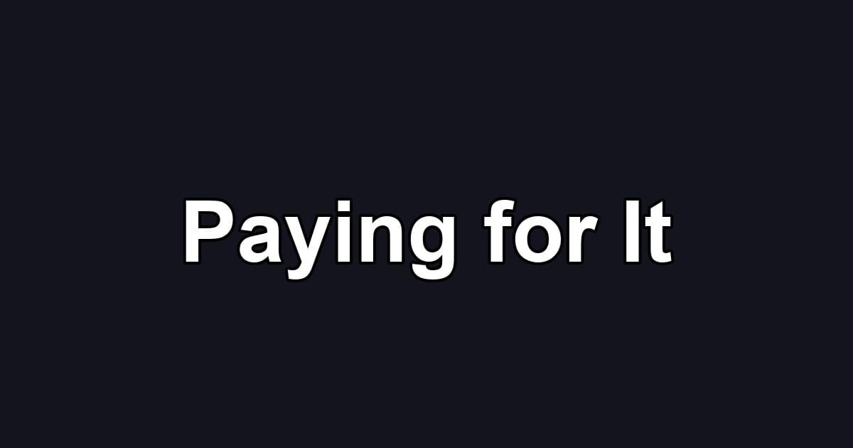 Paying for It