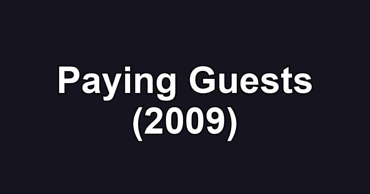 Paying Guests (2009)
