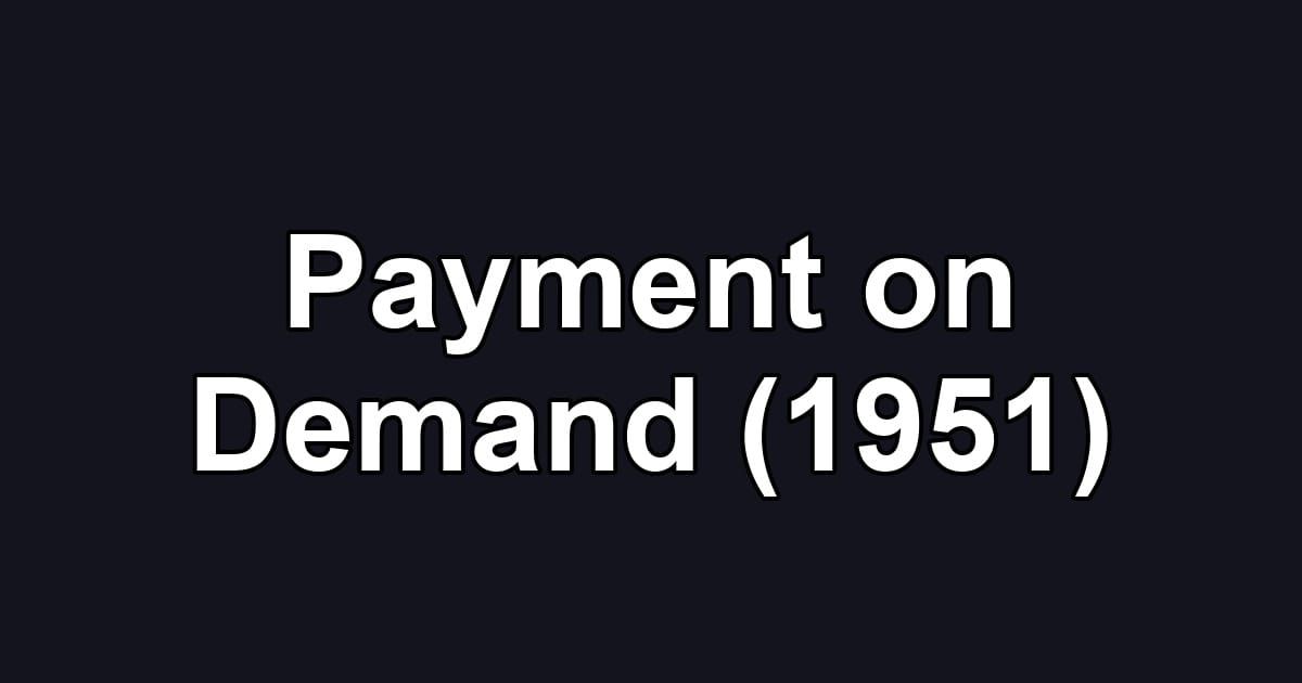 Payment on Demand (1951)