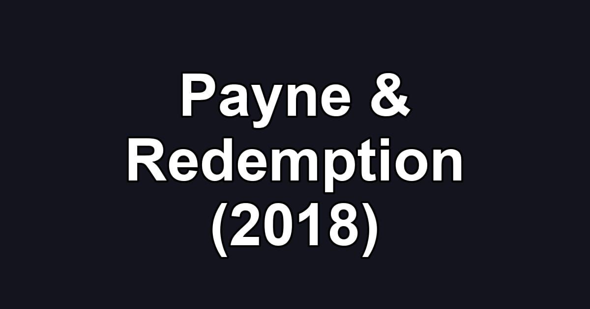 Payne & Redemption (2018)
