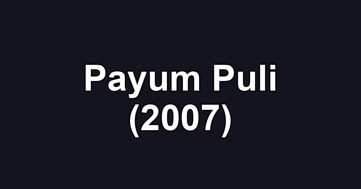 Payum Puli (2007)
