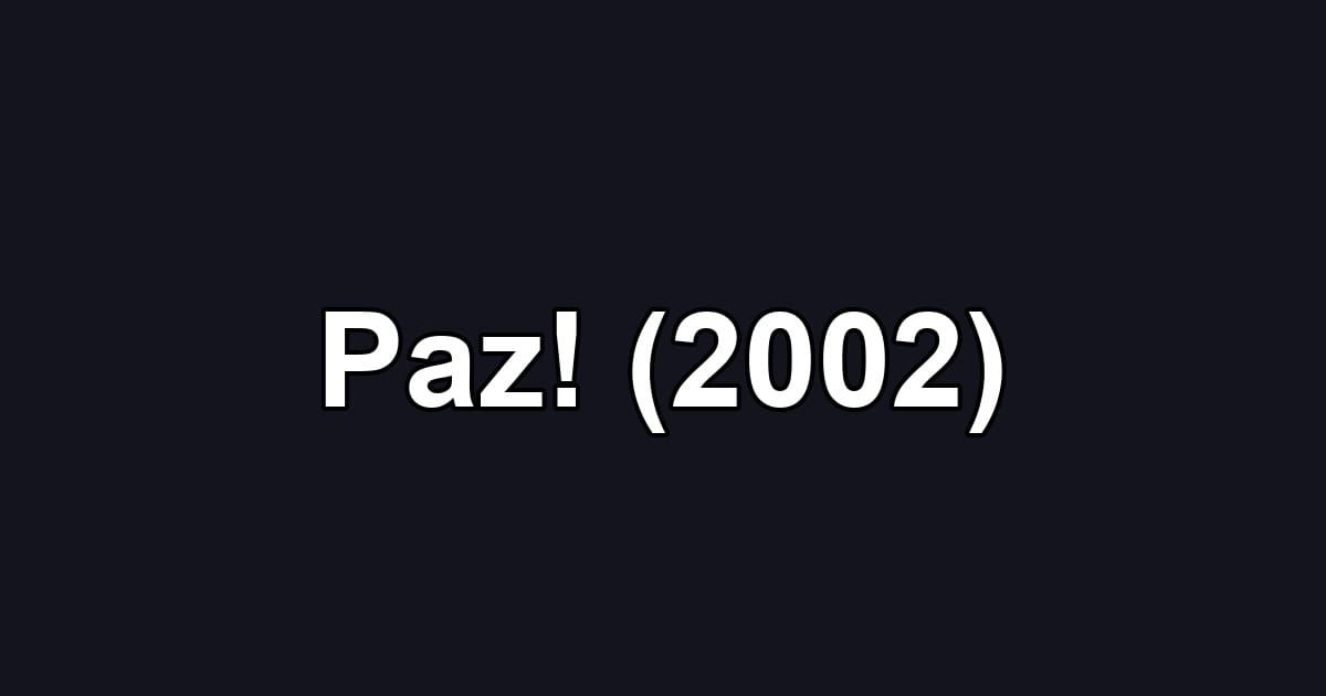 Paz! (2002)