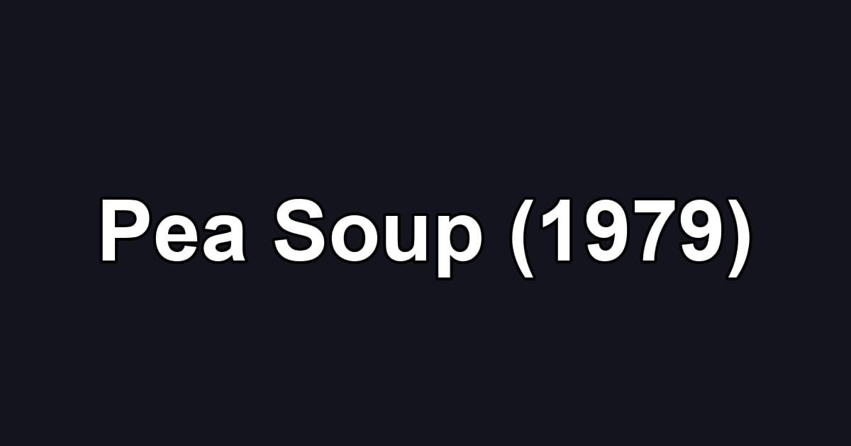 Pea Soup (1979)