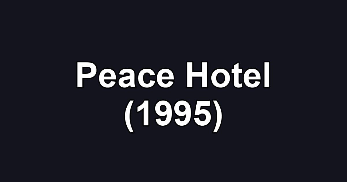 Peace Hotel (1995)