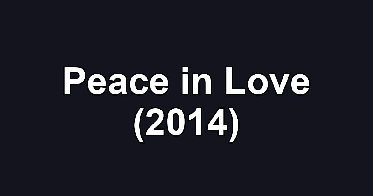 Peace in Love (2014)