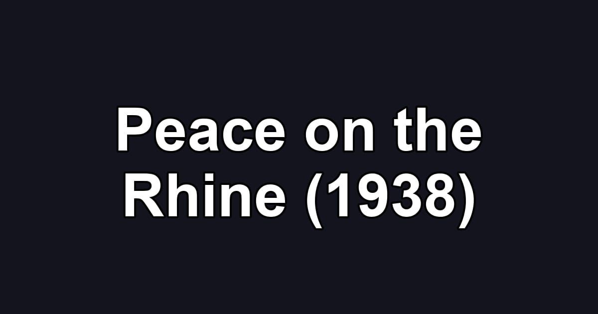 Peace on the Rhine (1938)