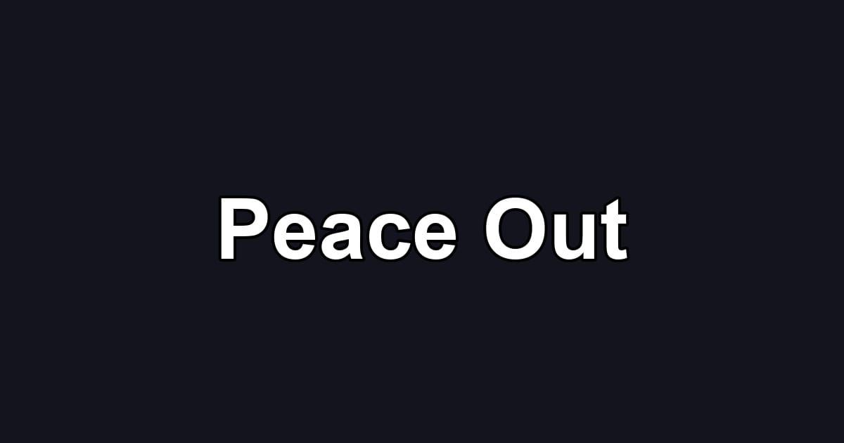 Peace Out