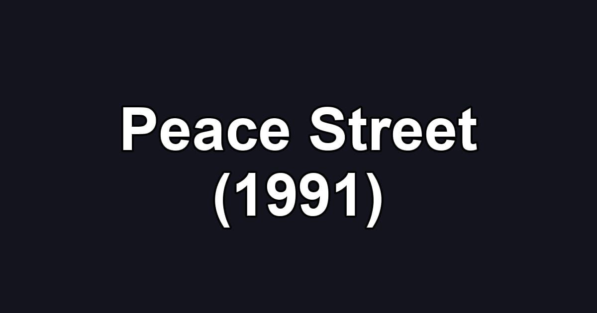 Peace Street (1991)