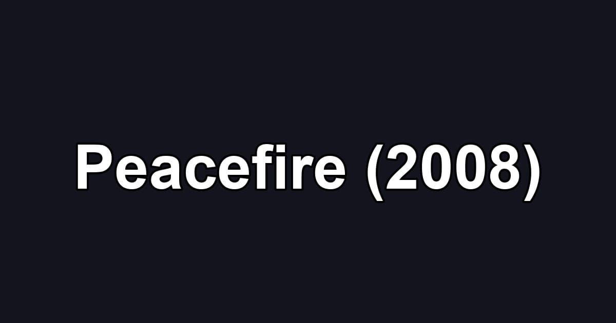Peacefire (2008)