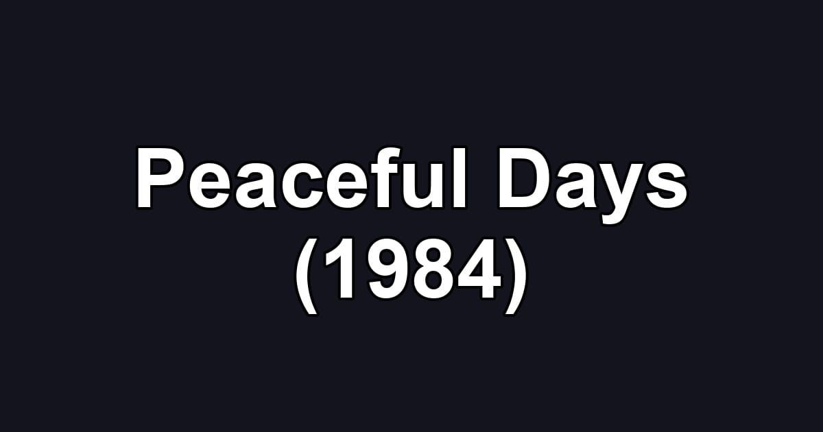 Peaceful Days (1984)